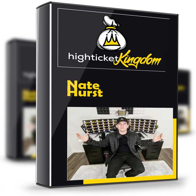 Nate Hurst – High Ticket Kingdom 1 Nate Hurst – High Ticket Kingdom