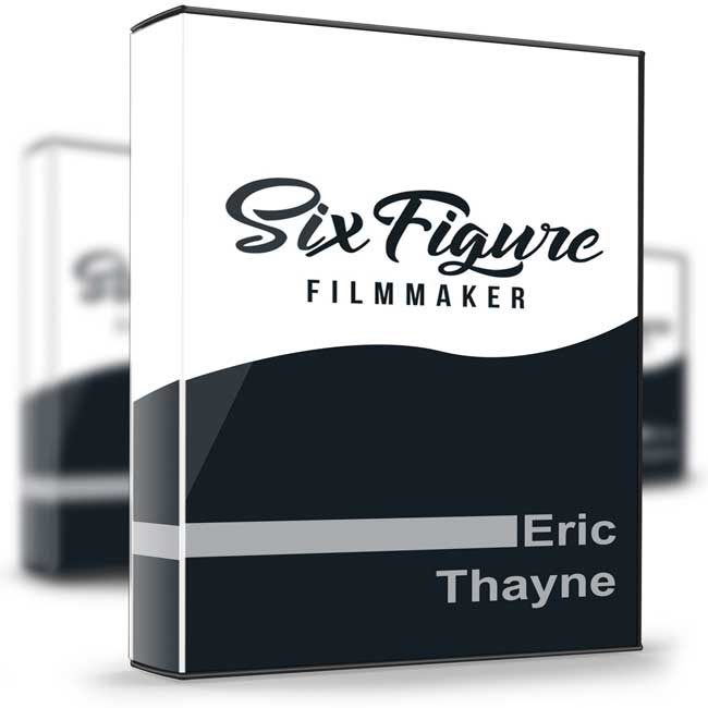 Six Figure Filmmaker – Eric Thayne 1 Six Figure Filmmaker – Eric Thayne