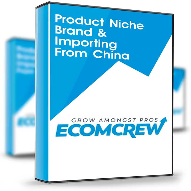 Product Niche Brand & Importing From China - EcomCrew 1 Product Niche Brand & Importing From China - EcomCrew
