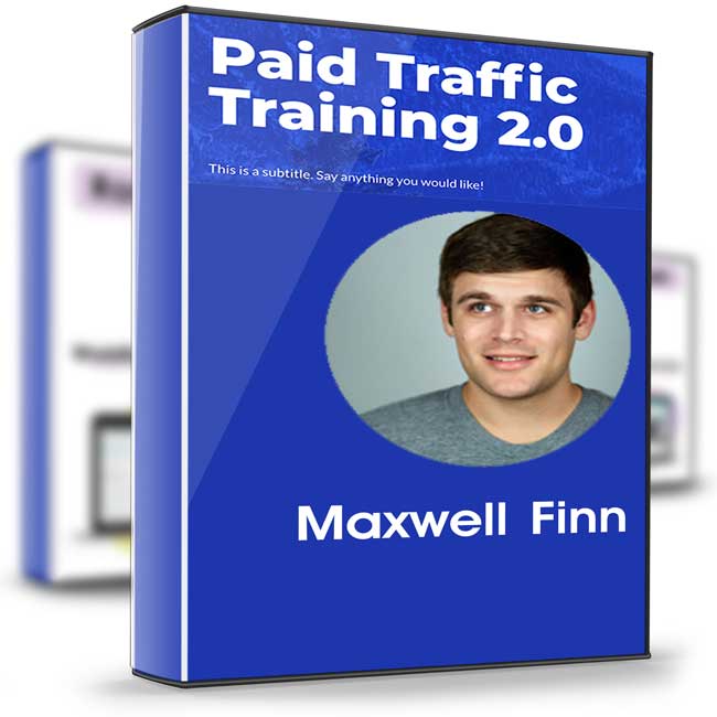 Paid Traffic Training 2.0 – Maxwell Finn 1 Paid Traffic Training 2.0 – Maxwell Finn