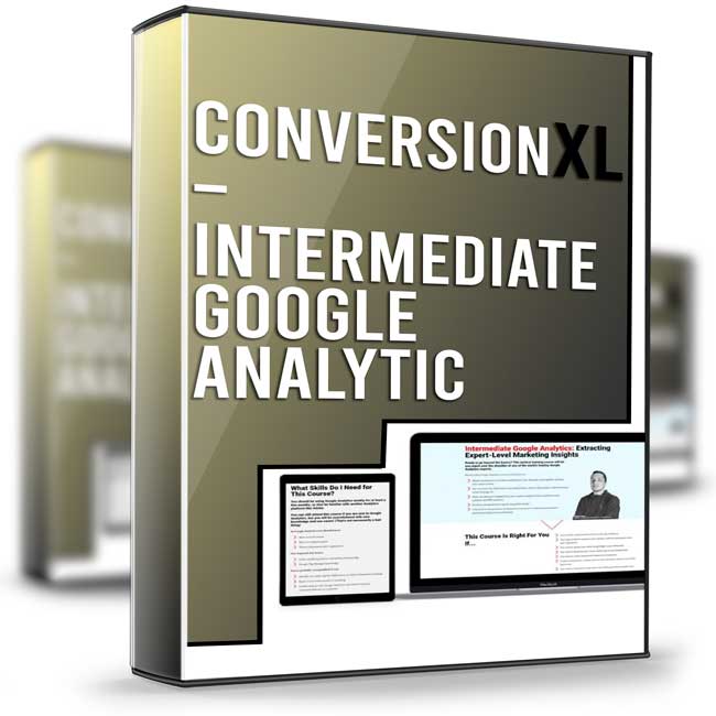 Intermediate Google Analytic - ConversionXL 1 Intermediate Google Analytic - ConversionXL