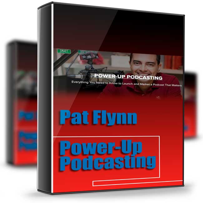Power-Up Podcasting - Pat Flynn 1 Power-Up Podcasting - Pat Flynn