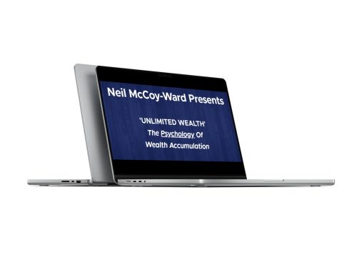 Neil McCoy-Ward – ‘UNLIMITED WEALTH’ The Psychology Of Wealth Accumulation 1 Neil McCoy-Ward – ‘UNLIMITED WEALTH’ The Psychology Of Wealth Accumulation
