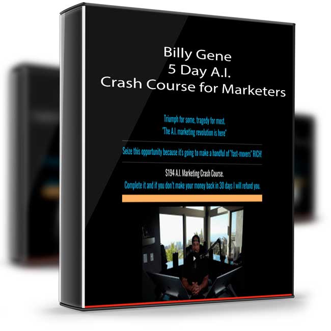 Billy Gene – 5 Day A.I. Crash Course for Marketers 1 Billy Gene – 5 Day A.I. Crash Course for Marketers