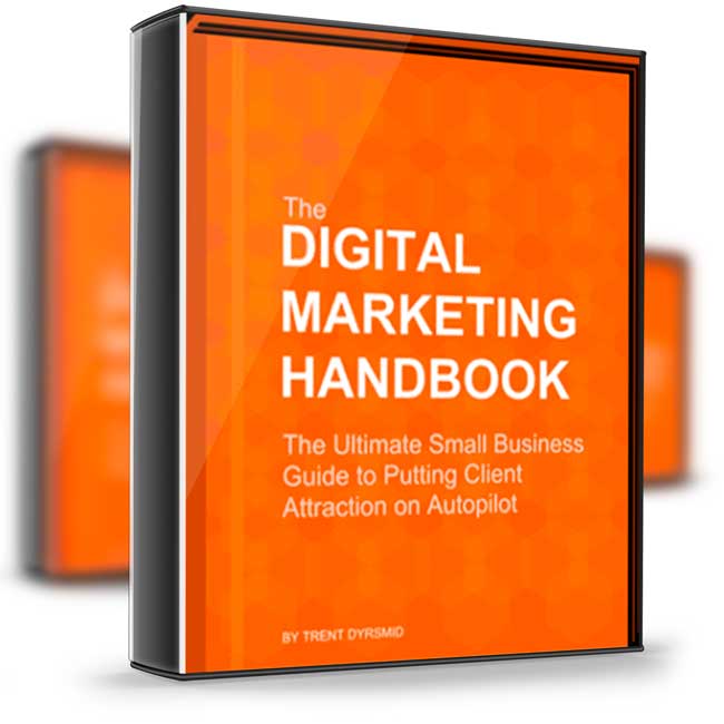 Trent Dyrsmid – Digital Marketing Handbook 1 Trent Dyrsmid – Digital Marketing Handbook
